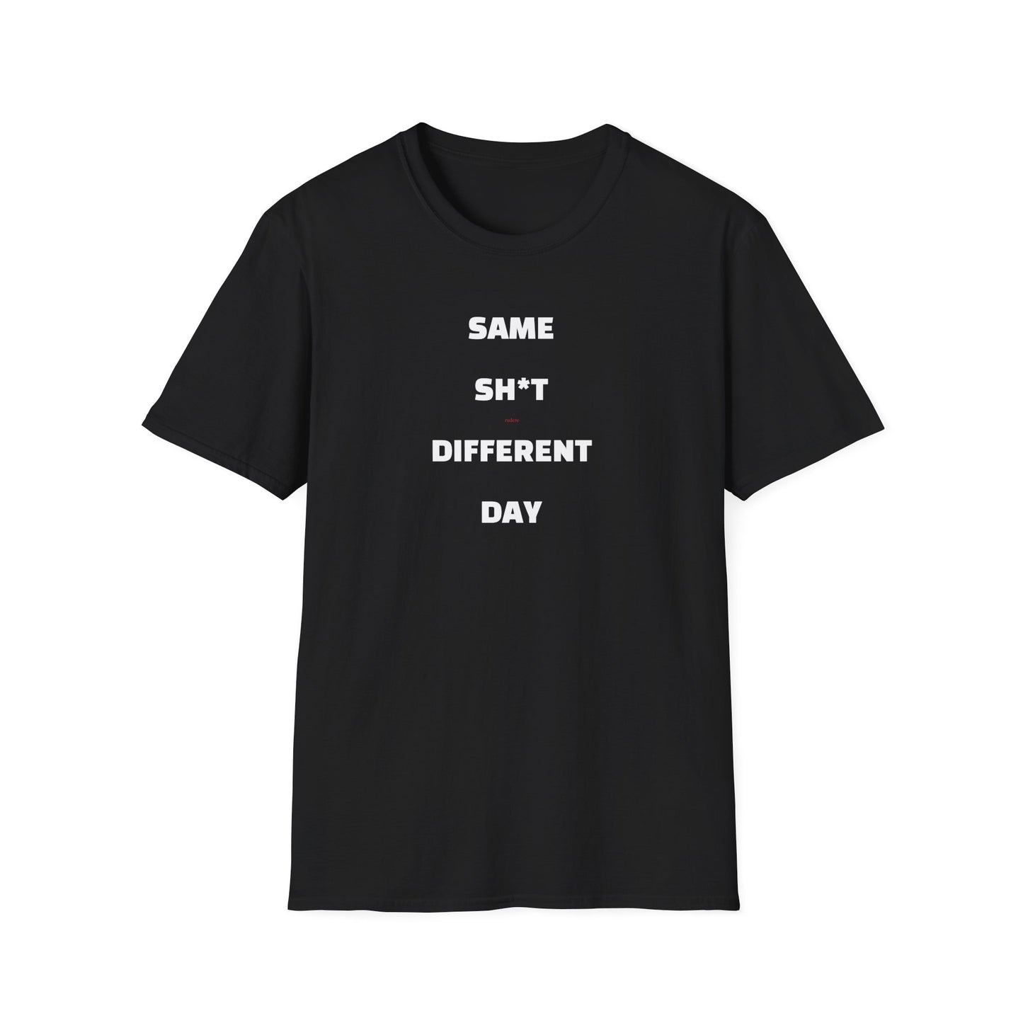 "Same Sh*t Different Day" Funny Graphic T-Shirt by rudere